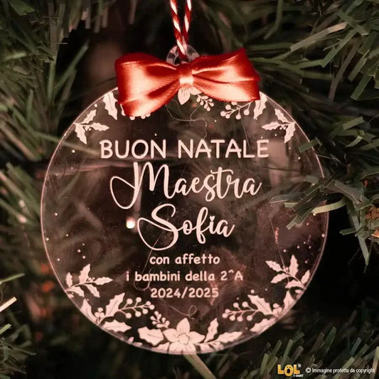 Pallina di Natale in Plexiglass Trasparente Personalizzata per Maestra con Nome e Dedica - Agrifogli