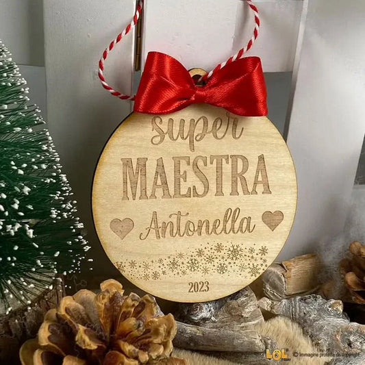Pallina di Natale in legno Regalo per Maestra personalizzabile con nome